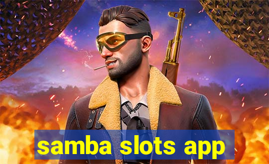 samba slots app